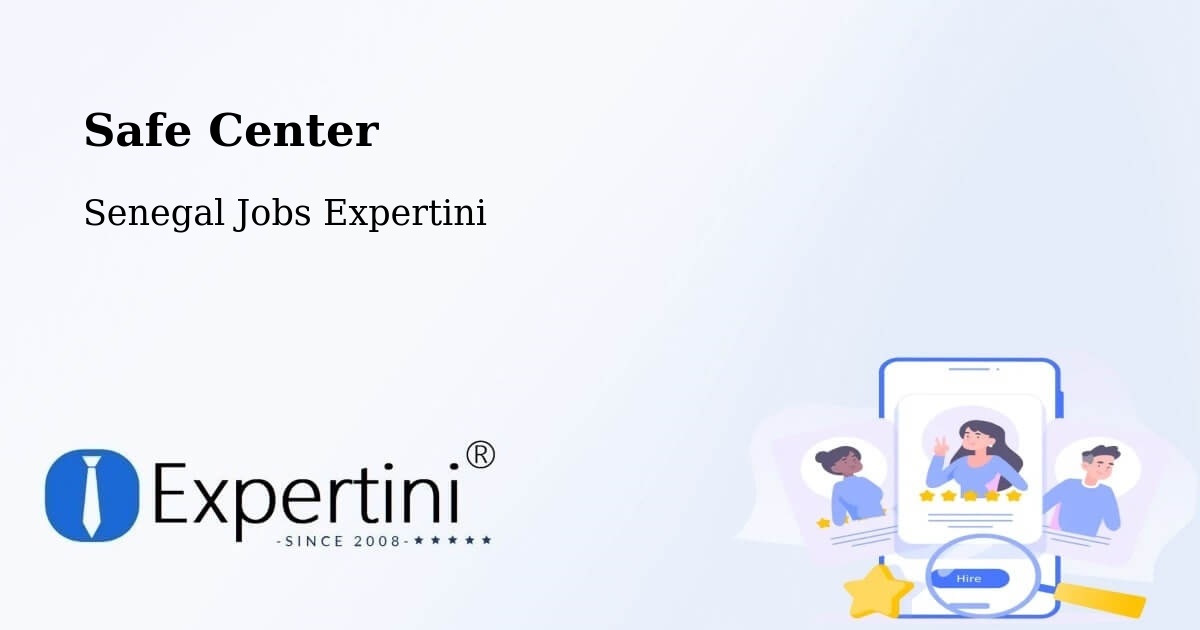 Safety Center – Ziguinchor - Senegal Jobs Expertini